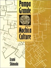 Pampa Grande and the Mochica Culture