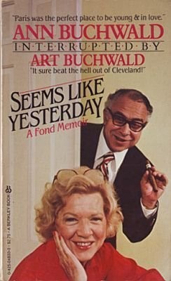 SEEMS LIKE YESTERDAY By Art Buchwald - Zdjęcie 1 z 1