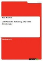 Birte Wachtel | Der Deutsche Bundestag Und Seine Arbeitsweise | Taschenbuch
