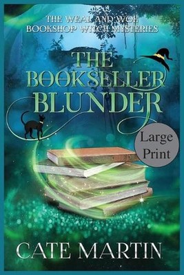 The Bookseller Blunder: A Weal & Woe Bookshop Witch Mystery by Cate Martin Paper