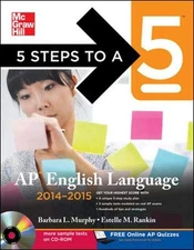 5 STEPS TO A 5 AP ENGLISH LANGUAGE WITH -ROM, 2014-2015 By Barbara Murphy