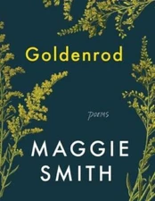 Goldenrod: Poems - Hardcover By Smith, Maggie - GOOD