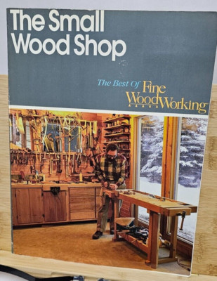 THE SMALL WOOD SHOP (BEST OF FINE WOODWORKING) By Editors Of Fine Woodworking