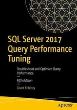 SQL Server 2017 Query Performance Tuning: Troubleshoot and Optimize Query Perfo