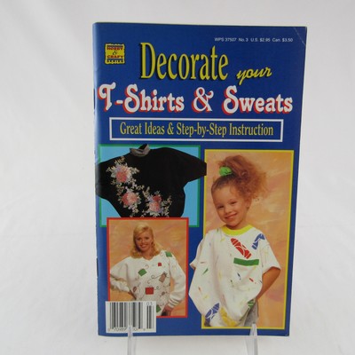 Decorate Your T Shirts And Sweats Fabric Crafting Pattern Booklet