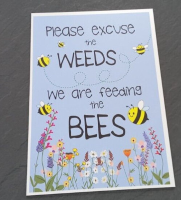 BIENENSCHILD - ENTSCHULDIGEN SIE DAS UNKRAUT FÜTTERN SIE DIE BIENEN OUTDOOR GARTEN - METALL - GRÖSSE A5