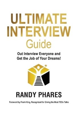 The Ultimate Interview Guide: Out Interview Everyone and Get the Job of Your Dre