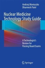 Nuclear Medicine Technol... 9781441993618 by Moniuszko, Andrzej, Patel, Dharmesh