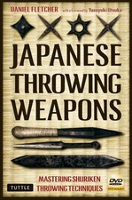 Japanese Throwing Weapons: Mastering Shuriken Throwing Techniques [DVD Included]