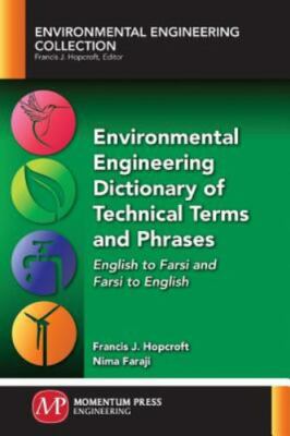 Environmental Engineering Dictionary of Technical Terms and Phrases: English to 