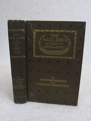Rudyard Kipling and  Wolcott Balestier  THE NAULAHKA  A STORY OF WEST AND EAST