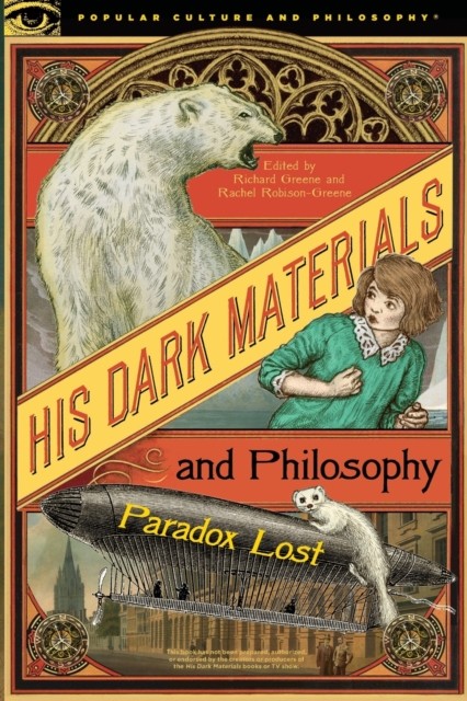 His Dark Materials and Philosophy by B01 (Paperback Book)
