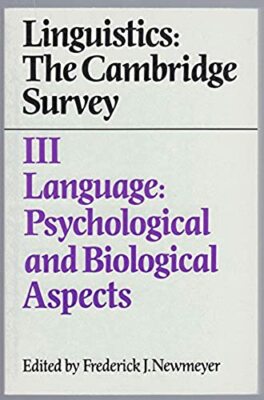 Language: Psychological & Biological Aspects, Linguistics The Cambridge Survey 3