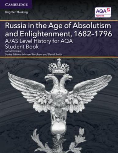 A Level (As) History Aqa Ser.: Russia in the Age of Absolutism and...