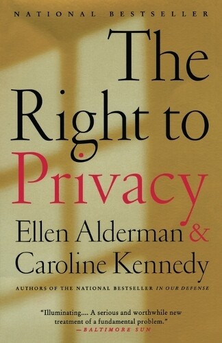 Ellen Alderman Caroline Kennedy Right to Privacy (Tascabile)