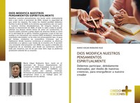 Mario Edgar Riobueno Ruiz | Dios Modifica Nuestros Pensamientos Espiritualmente