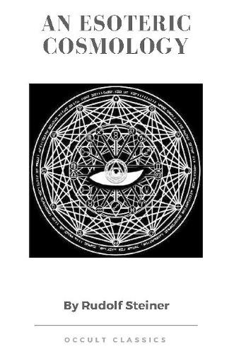 Рудольф Штайнер Эзотерическая космология (в мягкой обложке) (ИМПОРТ ИЗ Великобритании)