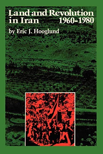 Land and Revolution in Iran, 1960-1980 (Cmes Mo. Hooglund<|