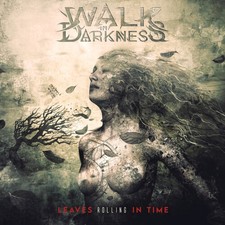 Walk in Darkness - Leaves Rolling in Time [New CD]