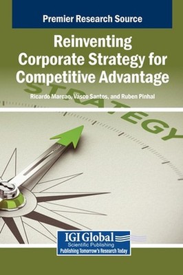 Reinventing Corporate Strategy for Competitive Advantage by Ricardo Marcao Hardc