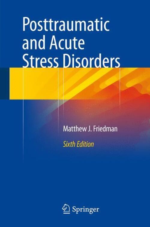 Posttraumatic And Acute Stress Disorders Matthew J. Friedman