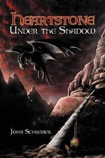 Heartstone Under The Shadow by John Schreiber