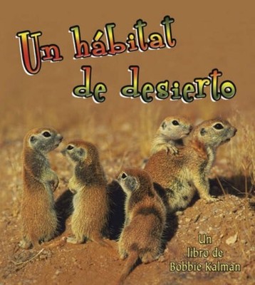 UN HABITAT DE DESIERTO/ A DESERT HABITAT (INTRODUCCION A By Kelley NEW