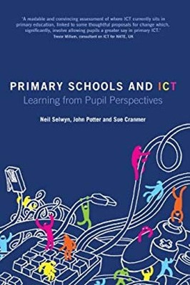 Primary Schools and ICT : Learning from Pupil Perspectives