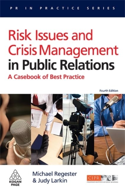 Risk Issues and Crisis Management in Public Rela – A Casebook of Best Practice