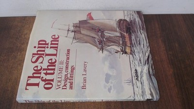 			The Ship of the Line - Volume II 2: Design, Construction and Fitt		