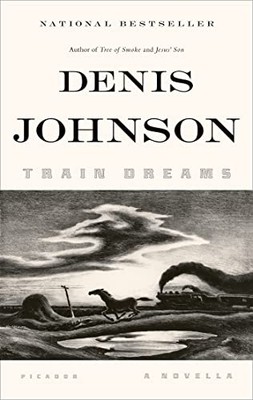 Train Dreams: A Novella, Johnson, Denis