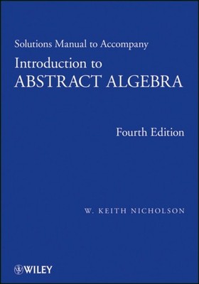 Solutions Manual to accompany Introduction to by W. Keith Nicholson PAPERBACK
