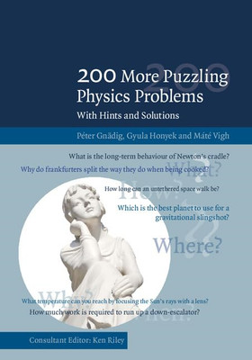 200 More Puzzling Physics Problems: With Hints and Solu - HardBack NEW P+eter Gn