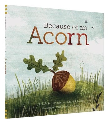 Because of an Acorn: (Nature Autumn Books for Children, Picture Books  Hardcover