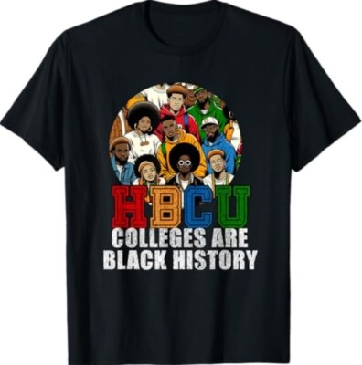 #ad #ad HBCU Colleges Are Black History Month T Shirt $18.99
