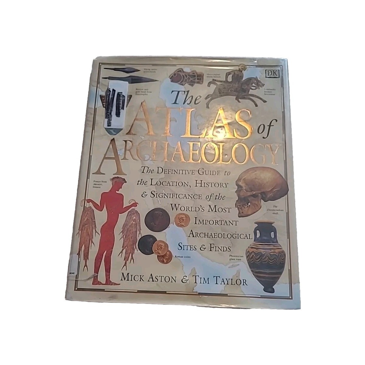 The Atlas of Archaeology : The Definitive Guide to the Location