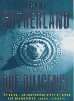DUE DILIGENCE By GRANT SUTHERLAND. 9780747256939