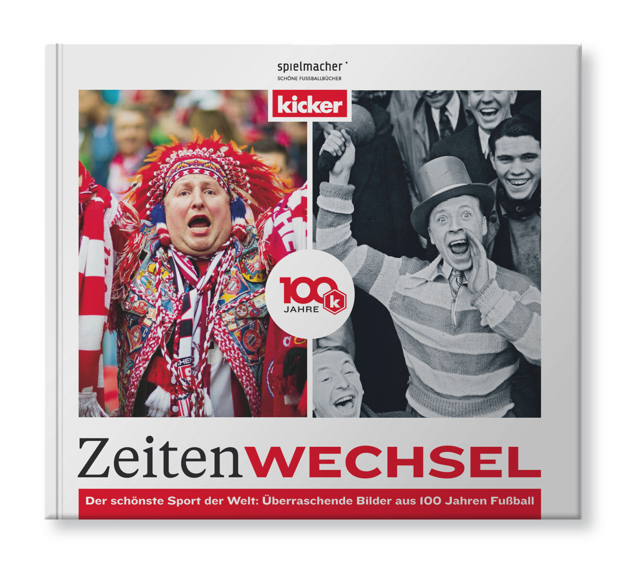Olympia-verlag / Zeitenwechsel. 100 Jahre Kicker.