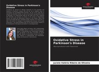Oxidative Stress In Parkinson's Disease Juciele ValéRia Ribeiro De Oliveira