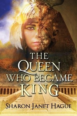 Sharon Janet Hague The Queen Who Became King (Taschenbuch) Ancient Egypt