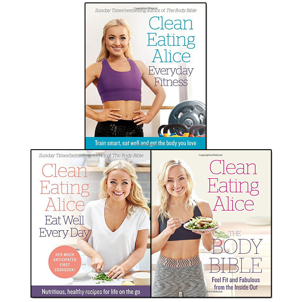 Clean Eating Alice 3 Books Set Everyday Fitness, Body Bible, Eat Well Everyday