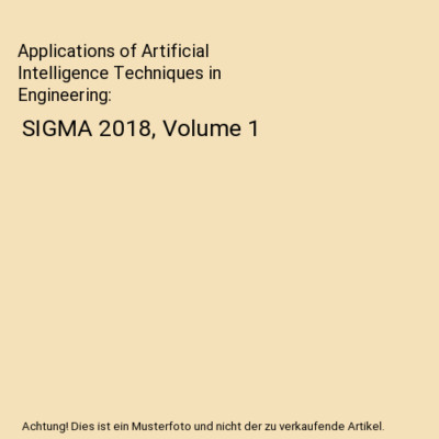 Applications of Artificial Intelligence Techniques in Engineering: SIGMA 2018, V