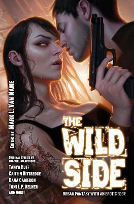 Wild Side : Urban Fantasy with an Erotic Edge by Mark L. Van Name (2011, ...