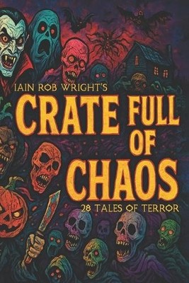 Crate full of Chaos: 28 Tales of Te..., Wright, Iain Ro