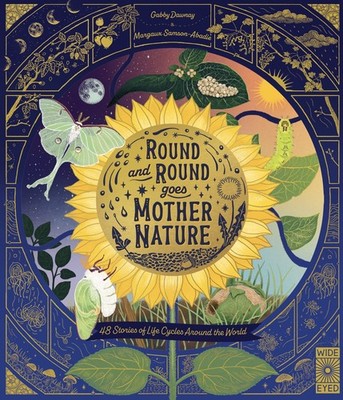 Round and Round Goes Mother Nature: 48 Stories of Life Cycles Around the Wor...