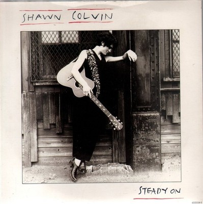 Shawn Colvin Steady On 7'' vinyl UK Cbs 1990 7'' edit b/w live version. slight