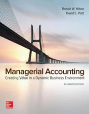 Managerial Accounting: Creating Value in a Dynamic Business Environment - GOOD