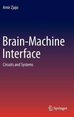 Brain-Machine Interface: Circuits and Systems by Amir Zjajo: New
