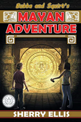 Bubba and Squirt's Mayan Adventure -  NEW Sherry Ellis 2020