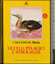 I TACCUINI DI AIRONE. UCCELLI PELAGICI E STROLAGHE. AA.VV. MONDADORI.
